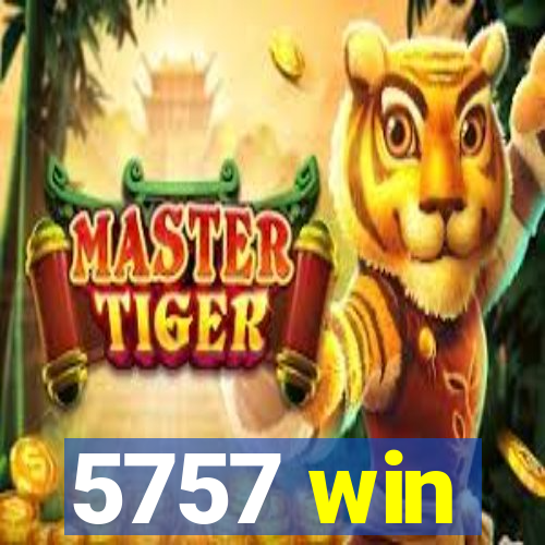 5757 win